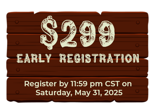 $299 Early Registration - Register by 11:59 pm CST on Saturday, May 31, 2025